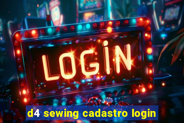 d4 sewing cadastro login